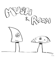 Mush and Room